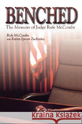 Benched: Judge Rufe McCombs Rufe McCombs Karen Spear 9780865545700 Mercer University Press