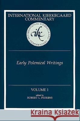 International Kierkegaard Commentary Volume 1: Early Polemical Writings Perkins, Robert L. 9780865546561