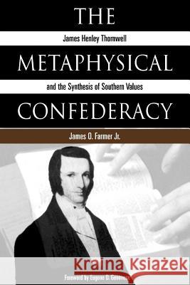 The Metaphysical Confederacy Farmer, James Oscar, Jr. 9780865546738 Mercer University Press