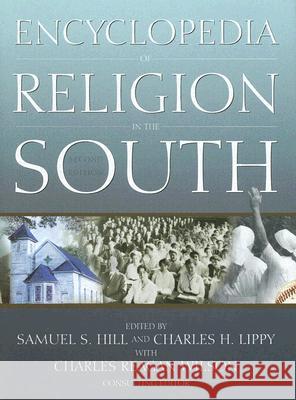 Encyclopedia of Religion in the South Samuel S. Hill Charles H. Lippy Charles Reagan Wilson 9780865547582 Mercer University Press