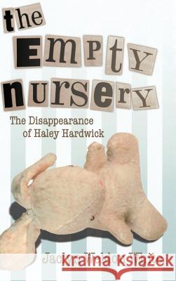 THE Empty Nursery Jaclyn Weldon White 9780865547650