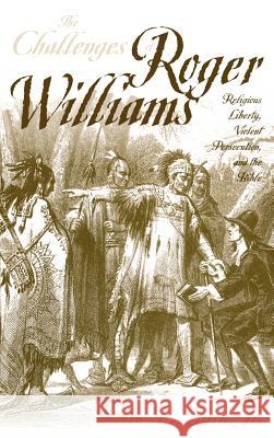 The Challenges of Roger Williams Byrd, James P. 9780865547711 0