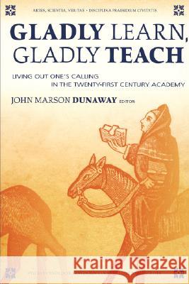 Gladly Learn, Gladly Teach John Marson Dunaway 9780865549654