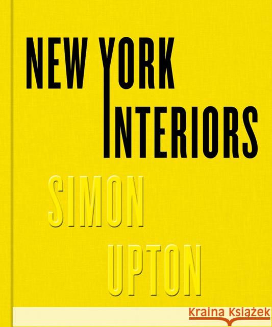 New York Interiors Simon Upton Karen Howes Rupert Thomas 9780865653887 Vendome Press