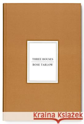 Rose Tarlow: Three Houses Rose Tarlow Miguel Flores-Vianna Fran 9780865654020