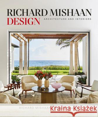 Richard Mishaan Design: Architecture and Interiors Jacqueline Terrebonne 9780865654129