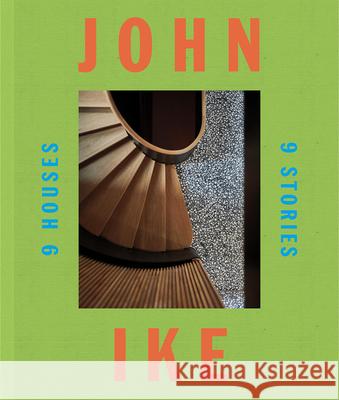 John Ike: 9 Houses / 9 Stories Mitchell Owens 9780865654273 Vendome Press