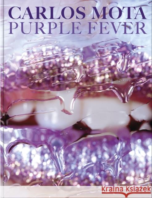 Carlos Mota: Purple Fever Carlos Mota 9780865654280 Vendome Press
