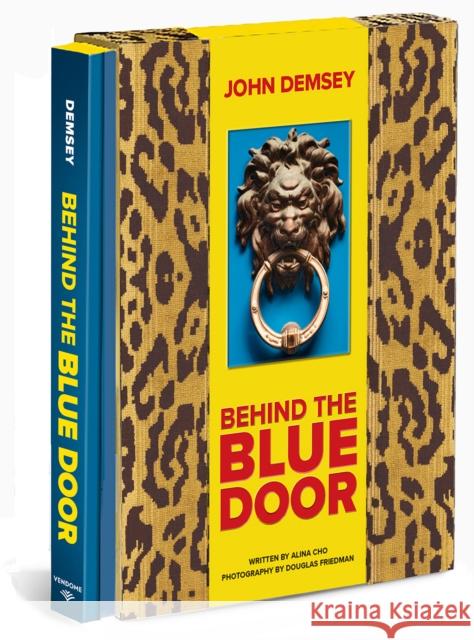 Behind the Blue Door John Demsey 9780865654341 Vendome Press