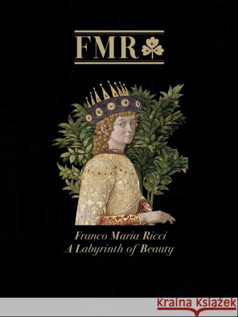 FMR Franco Maria Ricci: A Labyrinth of Beauty Antony Shugaar 9780865654686 Vendome Press