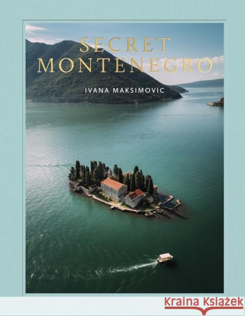 Secret Montenegro Ivana Maksimovic 9780865654778 Vendome Press