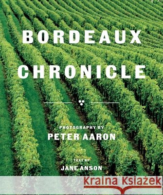 Bordeaux Chronicle Peter Aaron Jane Anson 9780865654891 Vendome Press
