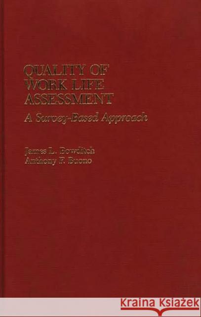 Quality of Work Life Assessment: A Survey-Based Approach Bowditch, James L. 9780865690677 Auburn House Pub. Co.