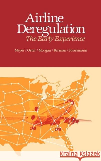 Airline Deregulation: The Early Experience Bermin, Benjamin A. 9780865690783 Auburn House Pub. Co.