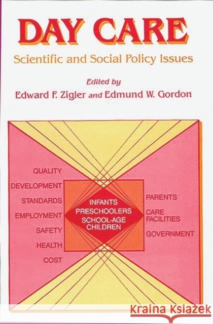 Day Care: Scientific and Social Policy Issues Zigler, Edward 9780865690981