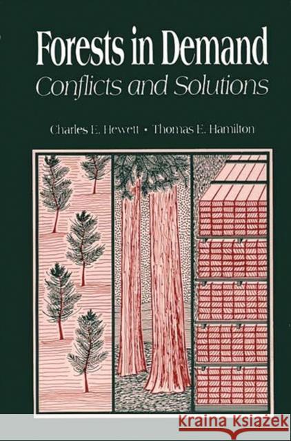 Forests in Demand: Conflicts and Solutions Unknown 9780865691063 Auburn House Pub. Co.