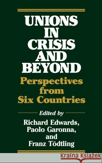 Unions in Crisis and Beyond: Perspectives from Six Countries Unknown 9780865691278 Auburn House Pub. Co.