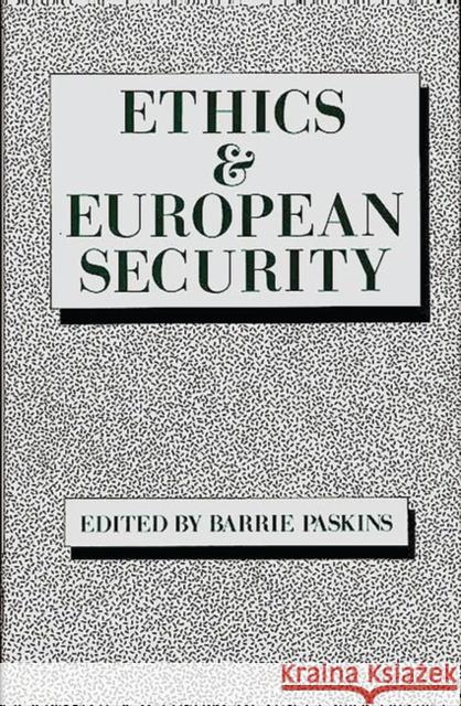 Ethics & European Security Barrie Paskins 9780865691469 Auburn House Pub. Co.