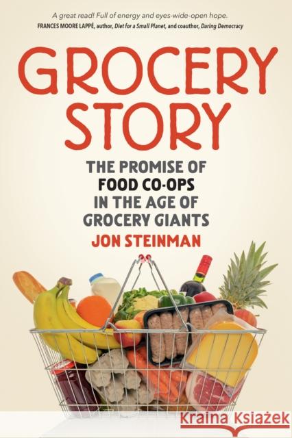 Grocery Story: The Promise of Food Co-Ops in the Age of Grocery Giants  9780865719071 New Society Publishers