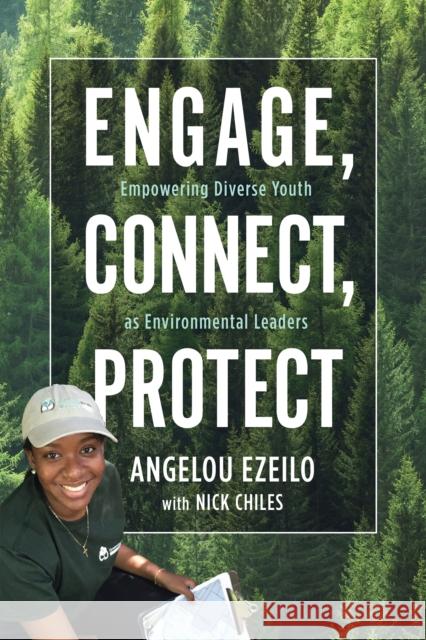 Engage, Connect, Protect: Empowering Diverse Youth as Environmental Leaders Ezeilo, Angelou 9780865719187 New Society Publishers