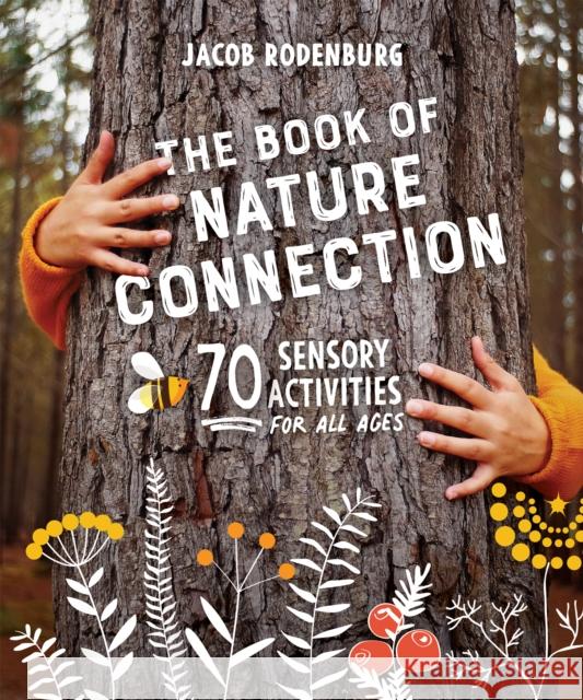 The Book of Nature Connection: 70 Sensory Activities for All Ages  9780865719712 New Society Publishers