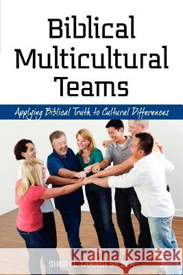 Biblical Multicultural Teams Sheryl Takag 9780865850156