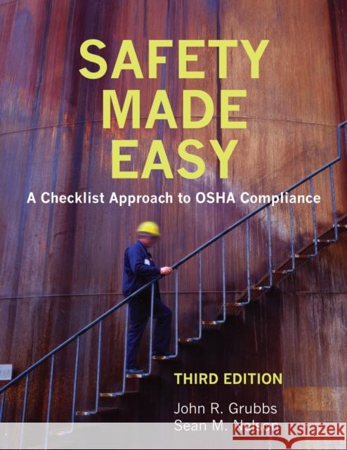 Safety Made Easy: A Checklist Approach to OSHA Compliance Grubbs, John R. 9780865871625 ABS Consulting