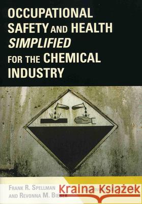 Occupational Safety and Health Simplified for the Chemical Industry Frank R. Spellman 9780865871861 Government Institutes