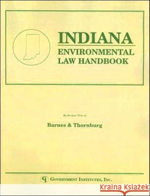 Indiana Environmental Law Handbook Richard W. Paulen Deborah A. Lawrence Guinn P. Doyle 9780865873070 Government Institutes