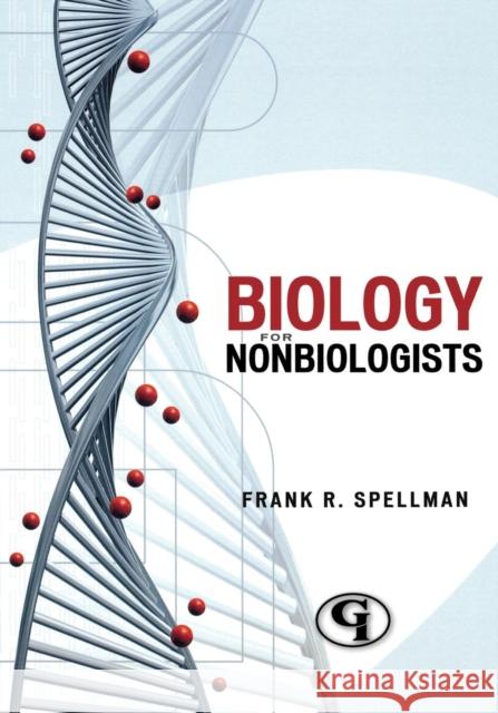 Biology for Nonbiologists Frank R. Spellman 9780865874213 Government Institutes
