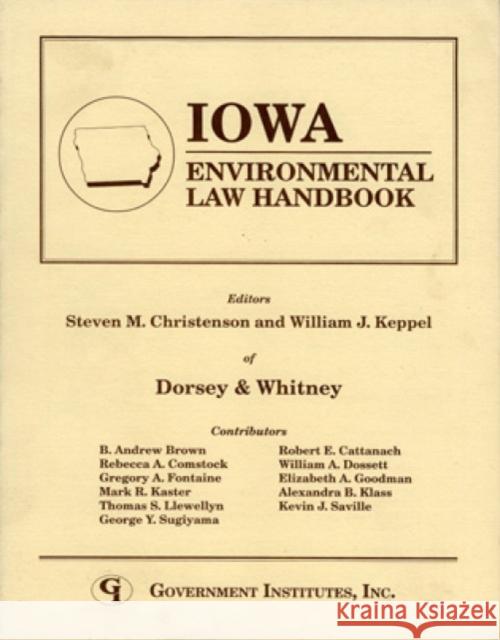 Iowa Environmental Law Handbook Whitney                                  Dorsey & Whitney                         Dorsey 9780865874299 Government Institutes