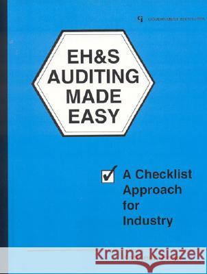 Eh&s Auditing Made Easy: A Checklist Approach for Industry Hess, Kathleen 9780865875814 Government Institutes