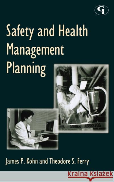 Safety and Health Management Planning James P. Kohn 9780865876347 Government Institutes