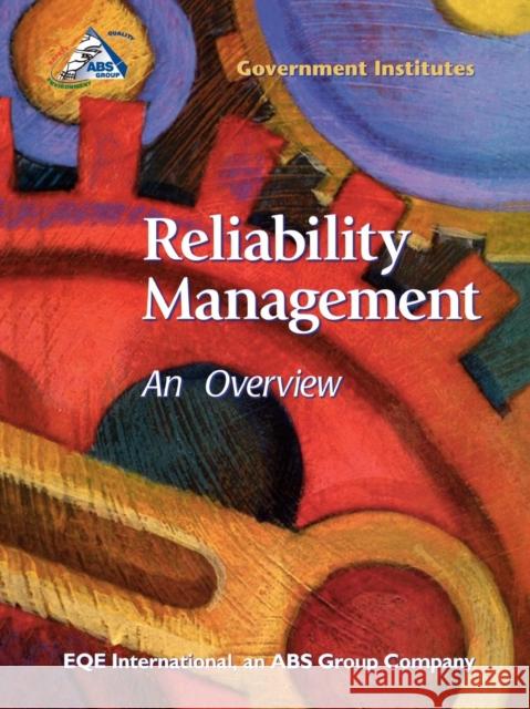 Reliability Management: An Overview Eqe, International 9780865876712 Government Institutes