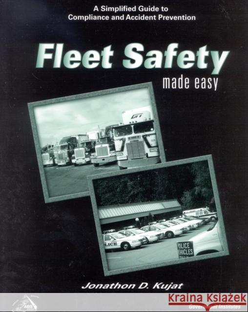 Fleet Safety Made Easy: A Simplified Guide to Compliance and Accident Prevention Kujat Cshm Jonathon D. 9780865877191 Government Institutes