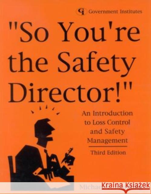 So You're the Safety Director!: An Introduction to Loss Control and Safety Management Manning, Michael V. 9780865878150 Government Institutes