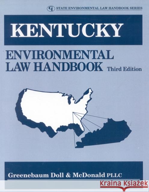 Kentucky Environmental Law Handbook John L. Laband Greenebaum Doll & McDonald Pllc 9780865878310 Government Institutes