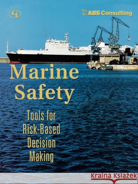 Marine Safety: Tools for Risk-Based Decision Making Consulting, Abs 9780865879096