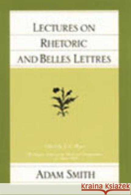 Lectures on Rhetoric & Belles Lettres Adam Smith 9780865970526 Liberty Fund Inc