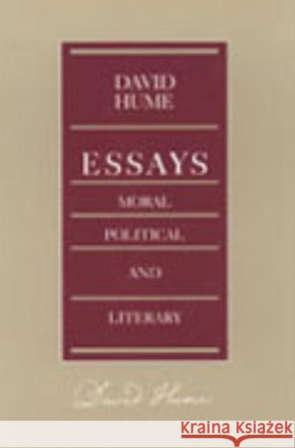 Essays -- Moral Political & Literary, 2nd Edition David Hume 9780865970564 Liberty Fund Inc