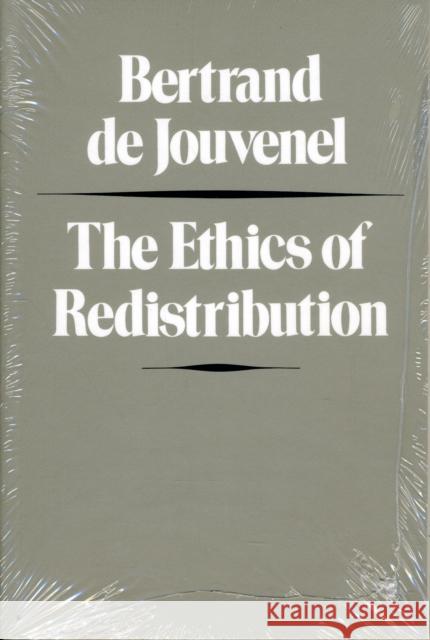 Ethics of Redistribution Bertrand Jouvenel 9780865970854