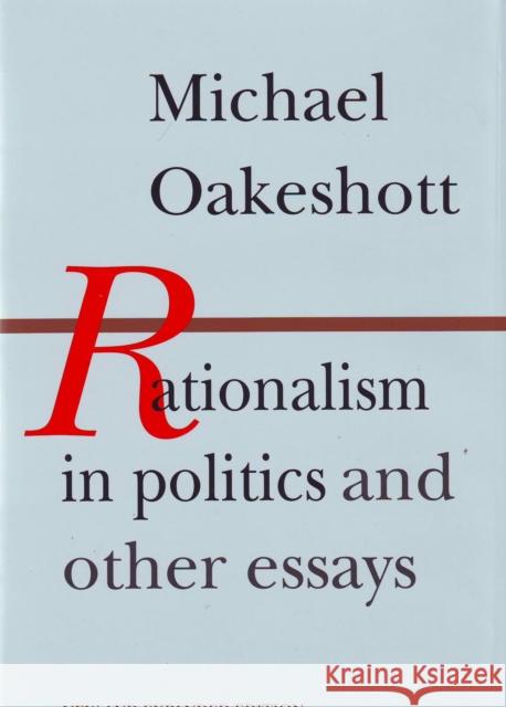 Rationalism in Politics & Other Essays Michael Oakeshott 9780865970953 Liberty Fund Inc