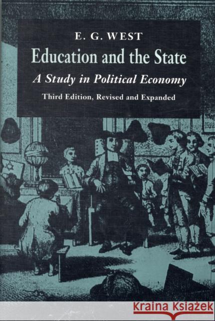 Education & the State, 3rd Edition: A Study in Political Economy Edwin G West 9780865971356 Liberty Fund Inc