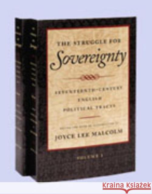 Struggle for Sovereignty, Volumes 1 & 2: Seventeenth-Century English Political Tracts Joyce Malcolm 9780865971875