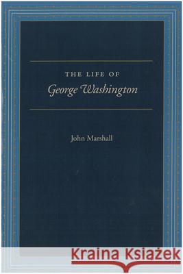 The Life of George Washington: Special Edition for Schools John Marshall 9780865972773