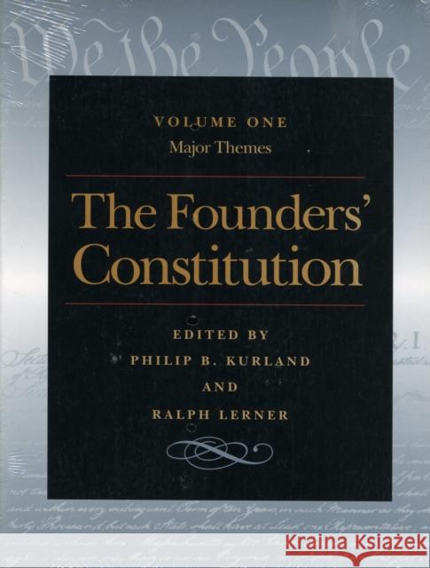 Founders' Constitution, Volume 1: Major Themes Philip Kurland 9780865973022 Liberty Fund Inc