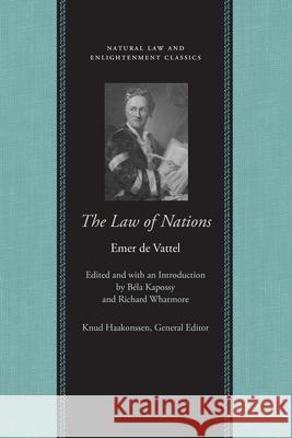 The Law of Nations Vattel, Emer De 9780865974517 LIBERTY FUND INC.,U.S.