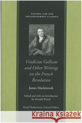 Vindiciae Gallicae and Other Writings on the French Revolution James Mackintosh 9780865974630 LIBERTY FUND INC.,U.S.