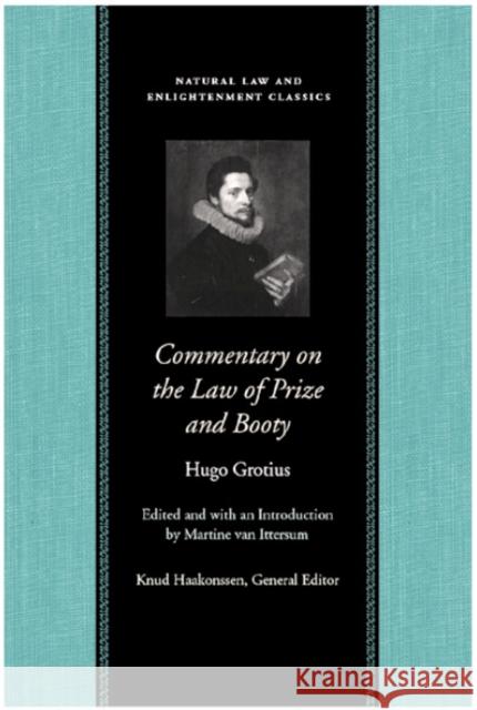 Commentary on the Law of Prize & Booty, with Associated Documents Hugo Grotius 9780865974746 Liberty Fund Inc