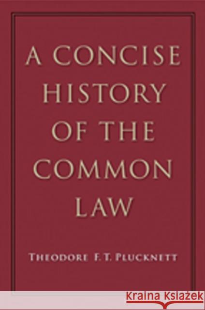 A Concise History of the Common Law Theodore Plucknett 9780865978072 Liberty Fund